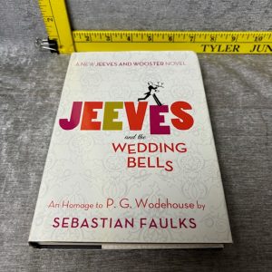 Jeeves and the Wedding Bells: An Homage to P.G. Wodehouse by Sebastian Faulks Hardcover Simon Sez Auctions Tyler TX