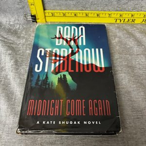 Midnight Come Again (Kate Shugak Mysteries) By Stabenow, Dana Simon Sez Auctions Tyler TX