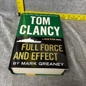 Full Force and Effect (Jack Ryan) Hardcover by Mark Greaney, Tom Clancy Simon Sez Auctions Tyler TX