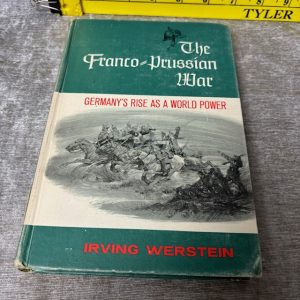 The Franco-Prussian War: Germany's rise as a world power (Milestones in history) Hardcover Simon Sez Auctions Tyler TX