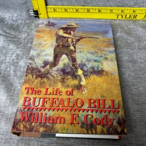 The Life of Buffalo Bill Hardcover by William F. Cody Simon Sez Auctions Tyler TX