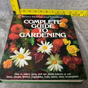 Better Homes and Gardens Complete Guide to Gardening Hardcover by Marjorie P. Groves Simon Sez Auctions Tyler TX