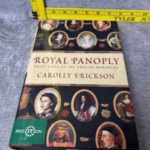 Royal Panoply: Brief Lives of the English Monarchs Hardcover by Carolly Erickson Simon Sez Auctions Tyler TX